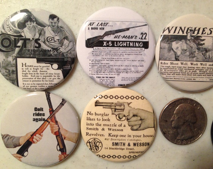 5 Gun Ads buttons in magnets, or flatbacks, or pinbacks