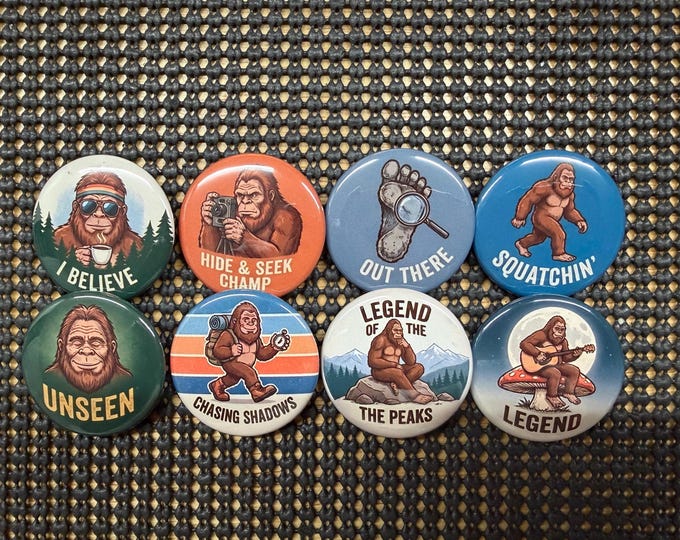 Bigfoot Buttons - 8 Sasquatch Pinbacks, flatbacks, magnets and more - 1" to 3.5" Funny Cryptid Gift - Hiking & Camping Nature Lover Gear