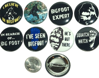 8 Bigfoot, Sasquatch, Yeti Pinback Buttons, fridge magnet buttons, flatbacks. Several Sizes, you choose!