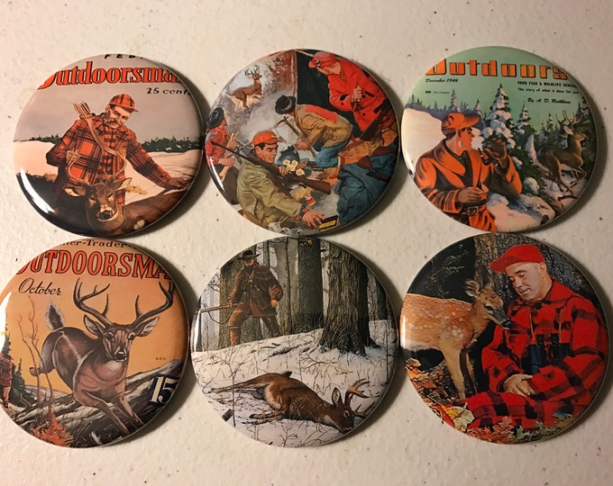 6 Deer Hunting Buttons.  Magnets, Pinbacks or Flatbacks, you choose.