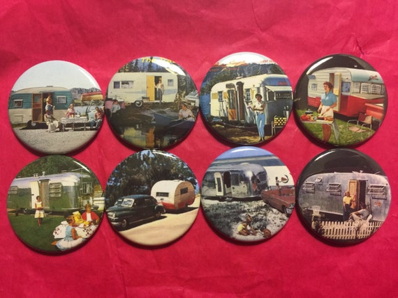 8 Retro Trailer Buttons, available as pinbacks, flatbacks, fridge magnets and more. Many sizes and styles to choose from. Set1