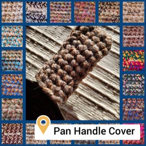 May include: A brown, textured, crocheted pan handle cover. The cover is surrounded by color swatches of various yarn colors. The text "Pan Handle Cover" is at the bottom of the image.