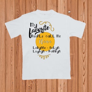 Semi-Custom My favorite People call me... T shirt (Any title available)