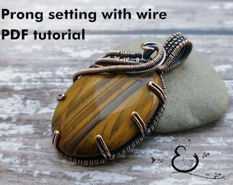 Wire Wrapped Prong Setting PDF Tutorial, Jewelry Technique (Digital Download)
