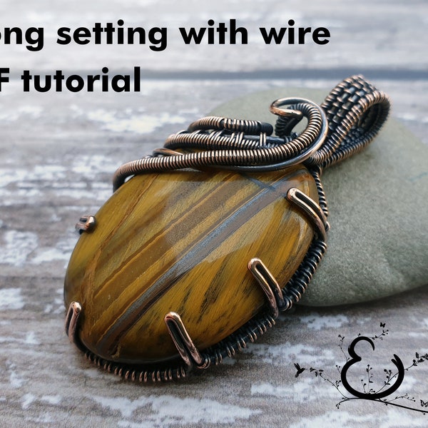Prong Setting With Wire PDF Tutorial, Prong Setting Technique, Wire Wrapped Jewellery Tutorial, Downloadable PDF File, Wire Wrap Tutorial