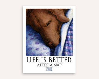 Sleeping in bed Life Is Better print with FREE customer phrase of chocolate lab napping under the covers Labrador retriever artwork