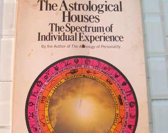 Astrology - The Astrological Houses The Spectrum of Individual Experiences - Dana Rudhyar