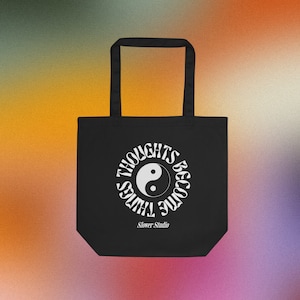 Thoughts Become Things Yin Yang Tote