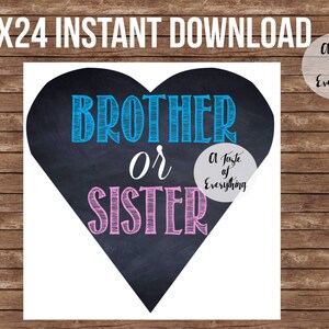 May include: A black chalkboard heart-shaped sign with the text "BROTHER or SISTER" in blue and pink chalk. The sign is 24 inches by 24 inches.