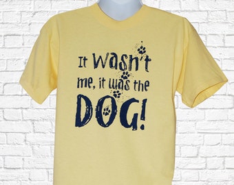 Dog Shirt for Kids, Dog Saying Kid’s Tee - It wasn't me it was the dog