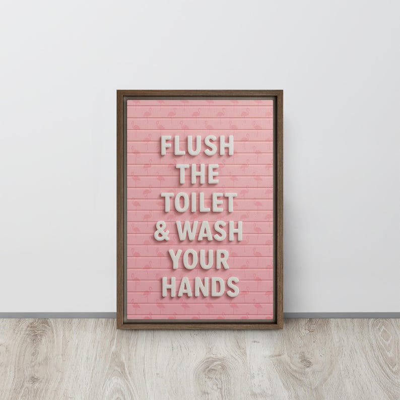Flush the Toilet and Wash Your Hands - Flamingo Art, Framed Canvas ...