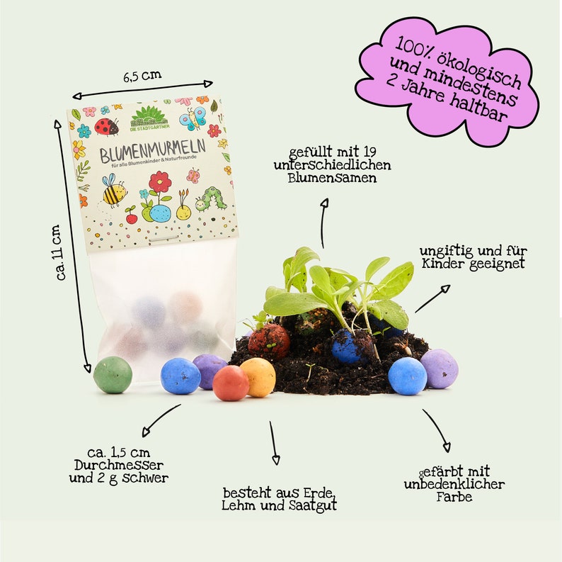 May include: A bag of colorful flower seed marbles, each about 1.5 inches in diameter and weighing 2 grams. The marbles are made of earth, clay, and seeds. The bag is labeled "Blumenmurmeln" and is 6.5 cm tall and 11 cm wide. The marbles are non-toxic and suitable for children. The product is 100% organic and has a shelf life of at least 2 years.