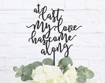 At Last My Love Has Come Along Wedding Cake Topper, Engagement Cake Topper, Wedding Cake Topper, Etta James Cake Topper