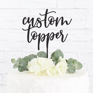 Custom Cake Topper Personalized Cake Topper Cake Topper for Wedding Birthday Cake Topper Baby Shower Cake Topper Anniversary Cake Topper image 1