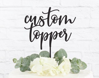 Custom Cake Topper Personalized Cake Topper Cake Topper for Wedding Birthday Cake Topper Baby Shower Cake Topper Anniversary Cake Topper