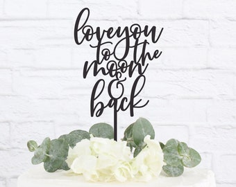 Love You to the Moon and Back Wedding Cake Topper, Wedding Cake Toppers, Engagement Cake Topper