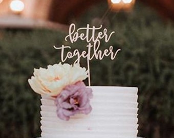 Cake Topper for Weddings, Better Together Cake Topper, Wedding Cake Topper, Custom Cake Topper, Rustic Cake Topper