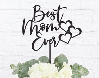 Best Mom Ever Cake Topper, Mothers Day Cake Topper, Mothers Day Pie Topper, Best Mom Ever Pie Topper, Mothers Day