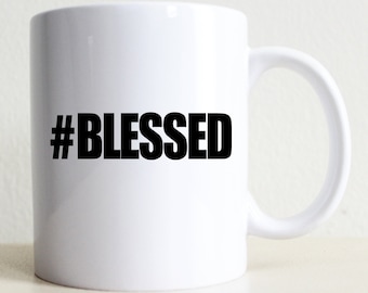 Hashtag Blessed Tasse | College Studenten Becher | Kaffeebecher | Hashtag Tasse | Geschenke für Sie |  Frauen Geschenk | Religiöse Tassen | Motivation Geschenk