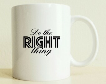 Do The Right Thing Tasse: Positives Zitat, handgefertigte Keramik