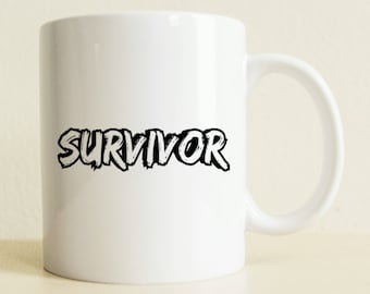 Survivor Mug | Cancer Survivor Mug | Typography Mug | Christmas Gift | Gift for Her | Motivational Gift | Gift for Him | Coffee Lover Mug