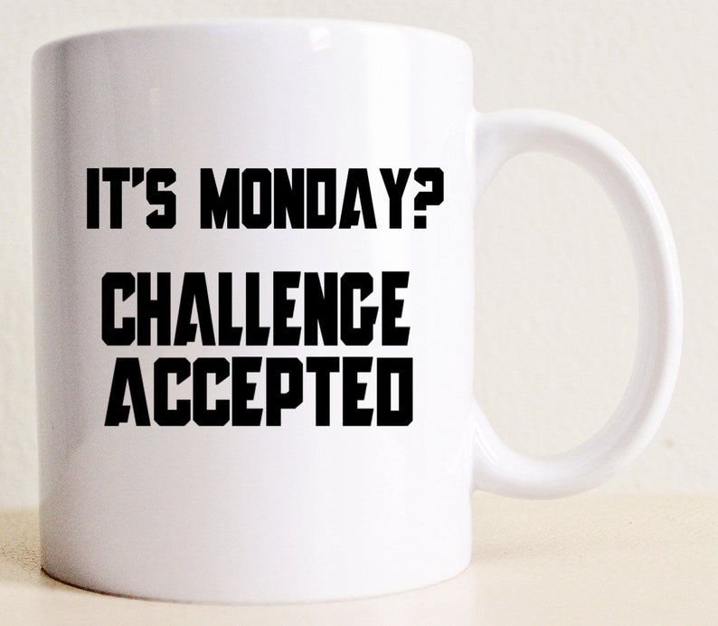 How I Met Your Mother Gift It's Monday Challenge Accepted Mug Himym Gift College Gifts TV Show Mug Barney Stinson Mug Sayings image 1