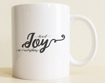 Find Joy Mug | Cute Gift Mug | Valentine's Gift Mug | Positive Words Mug | Good Vibes Gift | College Student Gift | Gift For Her | Coworker