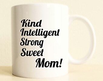 Kiss Mom Mug | Mother's Day Gift | Kind Intelligent Strong Sweet Mug | Gift for Her | Womens Gift | Gift for Mom | Mothers Day from Daughter
