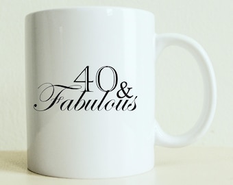 40th Birthday Gift | Fabulous Forty  Mug | Happy Birthday Mug | Gifts For Her | Boyfriend Gift | Custom Coffee Mug | Co worker Gift |