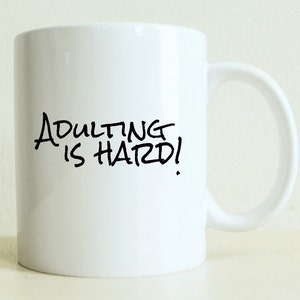 Adulting Cup | Adulting is Hard | Adulting Cup Gift for Him |  Adulting Quote Mug | Gift for Her | College Graduation | Father&#39;s Day Gift