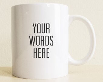Custom Design Mug | Design Your Own Mug | Mugs for Dad | College Student Gift | Personalized Gifts for Dad | Text Mug | Large Coffee Mug