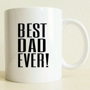 Best Dad Ever Mug | Father&#39;s Day Gift for Him | Positive Vibes | Dad Gift | Husband Gift | Great Dad Gift | Coffee Lover Gift | Gift for Dad