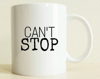 Motivation Becher | Geschenke für Sie | Can't Stop Won't Stop | Zitat Becher | Beste Freundin Geschenk | Geschenke für ihn | Kaffee-Liebhaber-Geschenk | Freund Geschenk