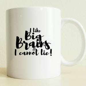Funny Mug | College Student Gift | Sir Mixalot Mug | Coffee Mug | Mom Coffee Gift | Positive Vibes Mug | Brains