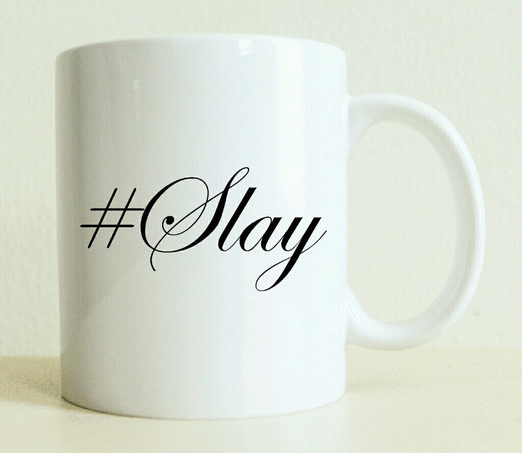Hashtag Slay Mug Coffee Mug Womens Gift Gift for Her Best Friend Gift