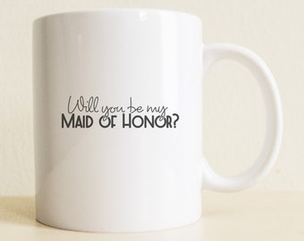 Maid of Honor Proposal |  Customizable Wedding Mug | Gift For Wedding Party | Wedding Favors | Girl Squad | Bridesmaids Gifts | Coffee Mug
