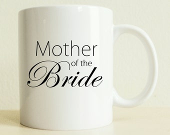 Mother of the Bride Mug | Parents of the Bride | Bride Squad | Future Mother in Law | Mama Gift | Wedding Present | Step Mother | I Love Tea