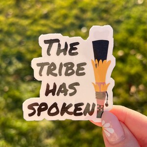 The Tribe Has Spoken Survivor Sticker