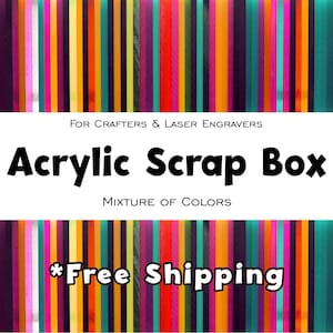 May include: An acrylic scrap box with a mixture of colorful strips. The image includes text that reads "For Crafters & Laser Engravers" and "Mixture of Colors". The title "Acrylic Scrap Box" is also displayed.