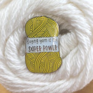 Buying Yarn is My Super Power Enamel Pin - Knitters, Crocheters & Fiber Artists Enamel Pin - Yarn Skein Pin