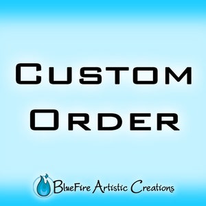 May include: A blue background with the text "CUSTOM ORDER" in black. Below the text is a logo for BlueFire Artistic Creations, featuring a blue flame.