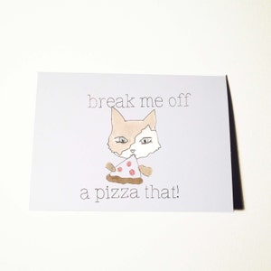 Quebre-me com uma Pizza That Love ou um cartão de aniversário