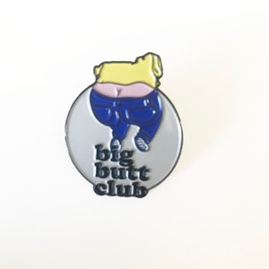 Big Butt Club Enamel Pin