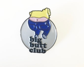 Big Butt Club Enamel Pin