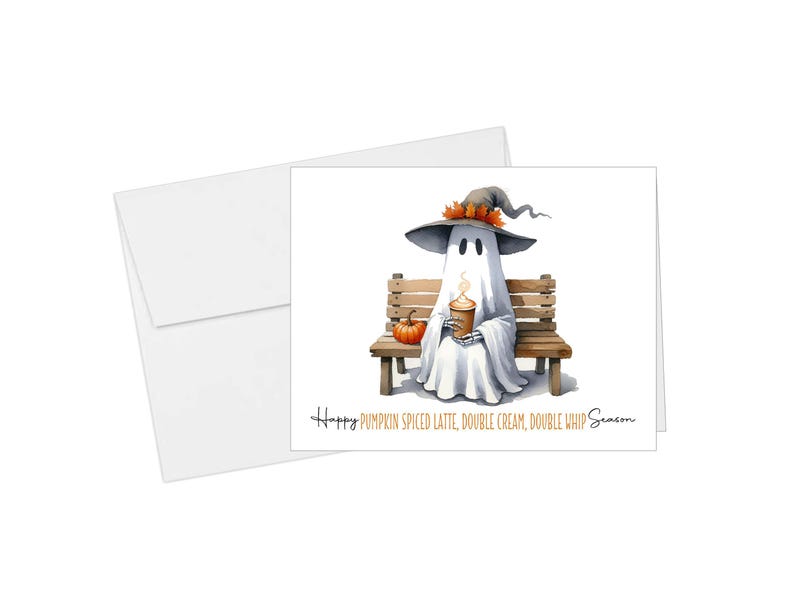 May include: A watercolor illustration of a ghost wearing a witch hat, sitting on a wooden bench, and holding a pumpkin spice latte. A small pumpkin sits beside the bench. The card reads "Happy Pumpkin Spiced Latte, Double Cream, Double Whip Season."