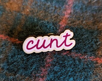 Wooden pin badge - mature listing - c u n t