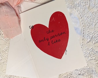 To the only person I like - Valentine's Day Anniversary card - blank inside