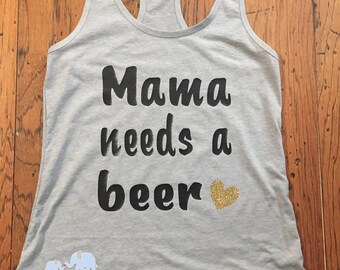Mama needs a beer heather grey racerback tank with gold glitter heart mom needs a beer