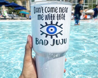 Kom niet in mijn buurt met die slechte juju evil eye mal de ojo 30 oz beker met deksel en metalen rietje