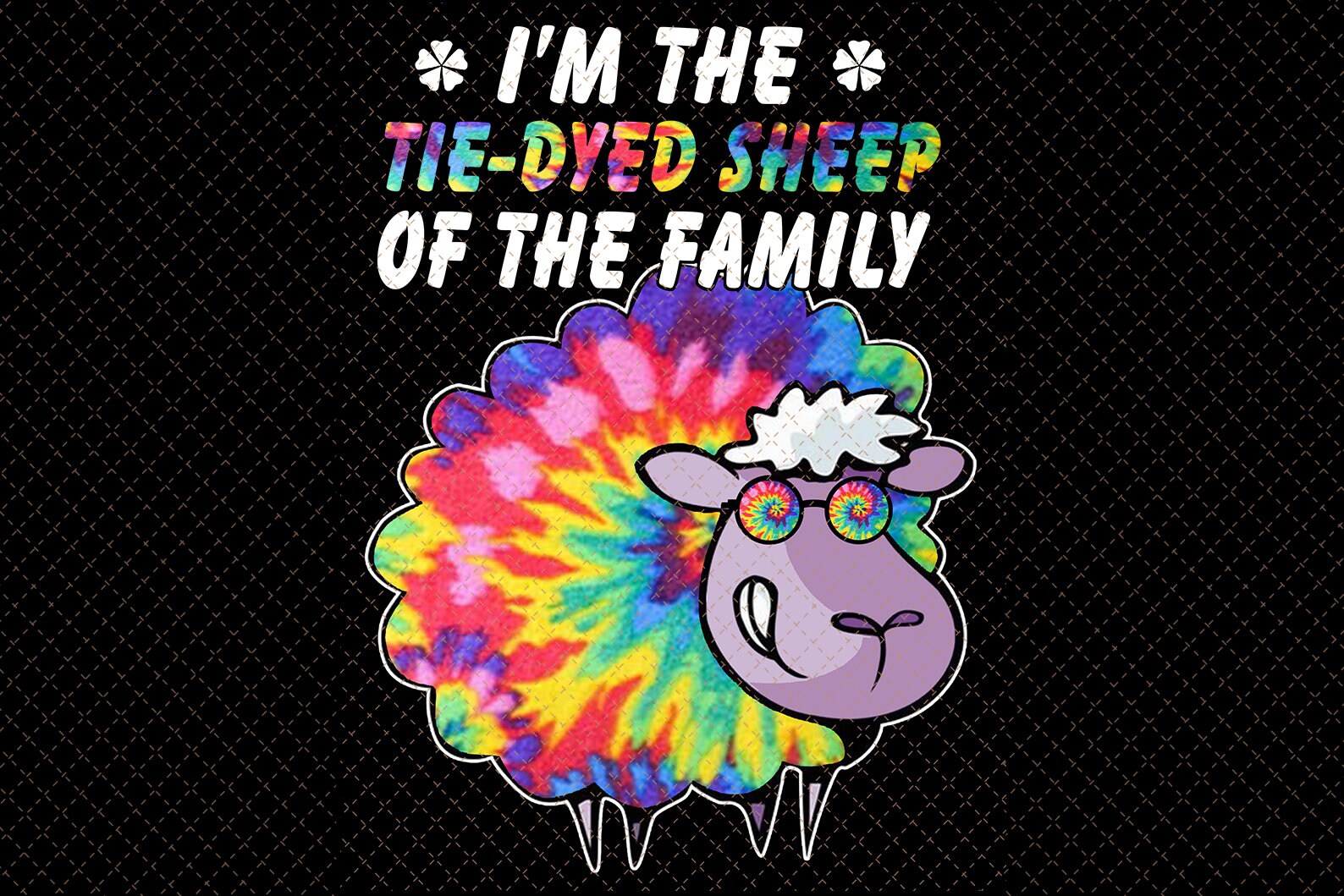Cute Sheep I Am The Tie Dyed Sheep Of The Family Lgbt Etsy
